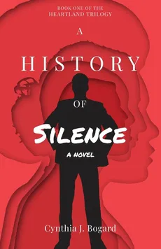A History of Silence - Cynthia J. Bogard