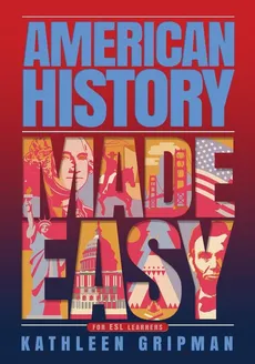American History Made Easy - Kathleen Gripman