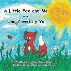 A Little Fox and Me -- Una Zorrita y Yo - Eileen Henry Haun