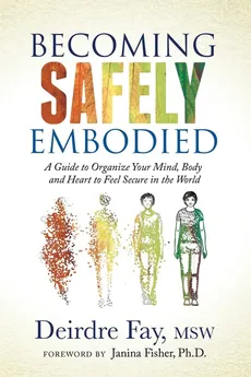Becoming Safely Embodied - MSW Deirdre Fay
