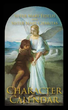 A Character Calendar - Sister Mary Fidelis