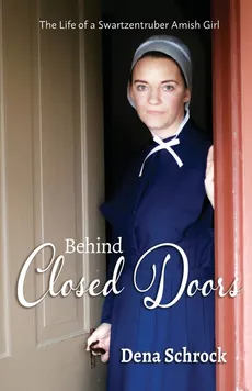Behind Closed Doors - Dena Schrock