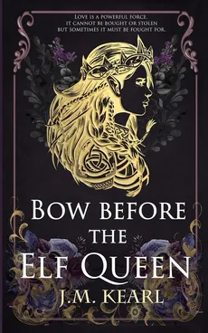Bow Before the Elf Queen - J.M. Kearl