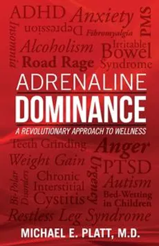Adrenaline Dominance - Michael E. Platt