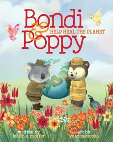 Bondi & Poppy Help Heal the Planet - Judith A Proffer