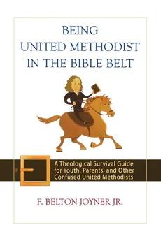 Being United Methodist in the Bible Belt - F. Belton Jr. Joyner