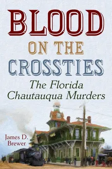 Blood on the Crossties - James D. Brewer