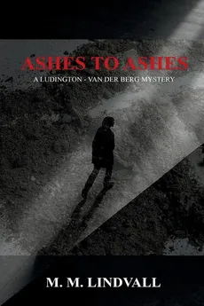 Ashes to Ashes - M.M. Lindvall