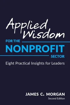 Applied Wisdom for the Nonprofit Sector - James C. Morgan
