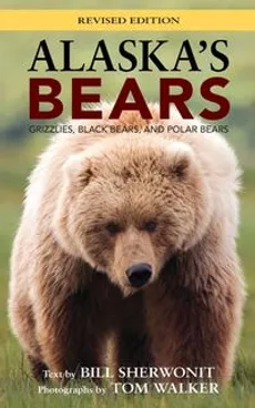 Alaska's Bears - Bill Sherwonit