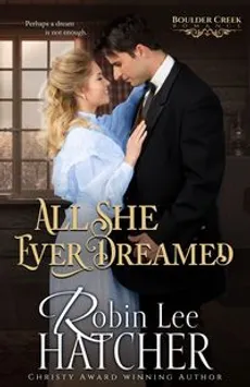 All She Ever Dreamed - Robin Lee Hatcher