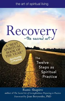 Recovery-The Sacred Art - Rabbi Rami Shapiro