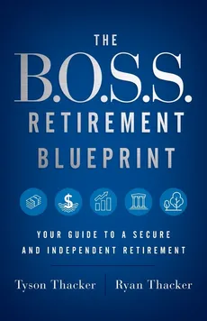 The B.O.S.S. Retirement Blueprint - Ryan Thacker