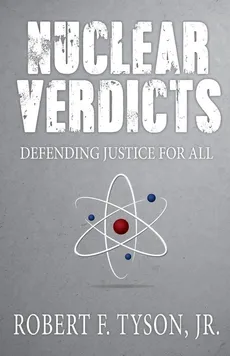 Nuclear Verdicts - JR. Robert F Tyson