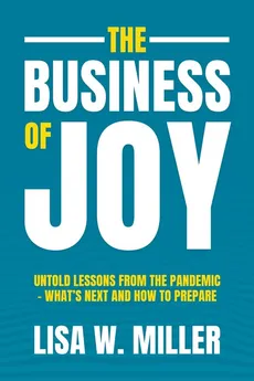 The Business of Joy - Lisa W. Miller