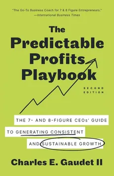 The Predictable Profits Playbook - II Charles E. Gaudet