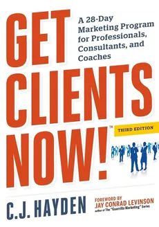 Get Clients Now! (TM) - C. Hayden