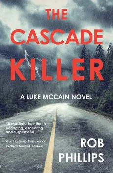 The Cascade Killer - Rob Phillips