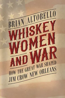 Whiskey, Women, and War - Brian Altobello