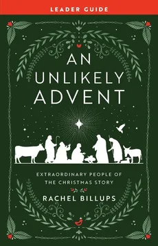 Unlikely Advent Leader Guide - Rachel Billups