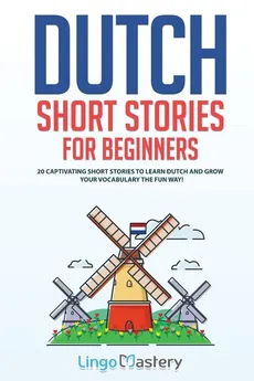 Dutch Short Stories for Beginners - Mastery Lingo