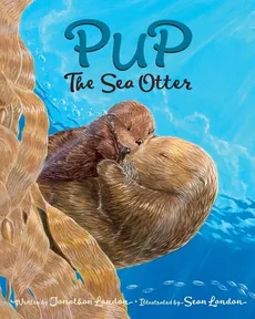 Pup the Sea Otter - Jonathan London