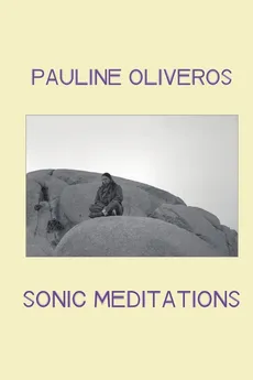 Sonic Meditations - Pauline Oliveros