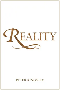 REALITY (New 2020 Edition) - Peter Kingsley