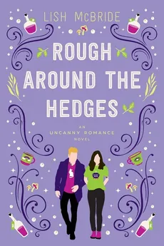 Rough Around the Hedges - Lish McBride