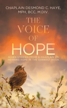The Voice of Hope - MPH BCC M.Div. Chaplain Desmond C. Haye