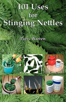 101 Uses for Stinging Nettles - Piers Warren