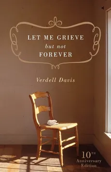 Let Me Grieve, But Not Forever - Verdell Davis