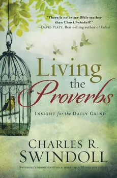 Living the Proverbs - Charles R Swindoll