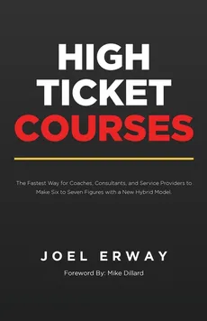 High Ticket Courses - Joel Erway