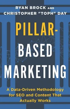 Pillar-Based Marketing - Christopher "Toph" Day