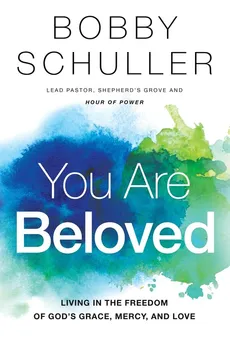 You Are Beloved - Bobby Schuller