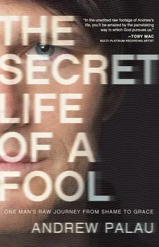 The Secret Life of a Fool - Andrew Palau