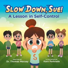 Slow Down, Sue! - Dr. Thomas Macsay