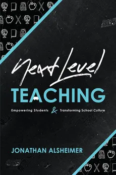 Next-Level Teaching - Jonathan Alsheimer