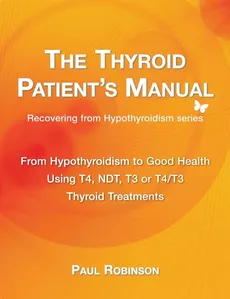 The Thyroid Patient's Manual - Paul Robinson
