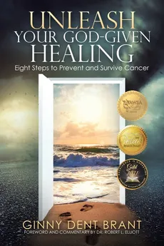 Unleash Your God-Given Healing - Ginny Dent Brant