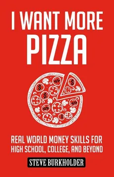 I Want More Pizza - Steve Burkholder