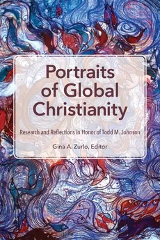 Portraits of Global Christianity - Gina A. Zurlo