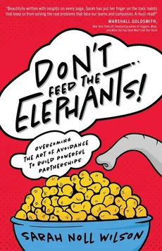 Don't Feed the Elephants! - Sarah Noll Wilson