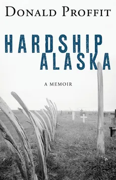 Hardship Alaska - Donald Proffit