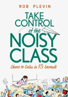 Take Control of the Noisy Class - Rob Plevin