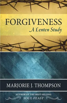 Forgiveness - Marjorie J. Thompson