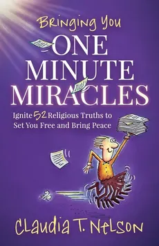 One Minute Miracles - Claudia T. Nelson