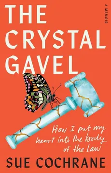 The Crystal Gavel - Sue Cochrane