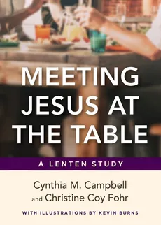Meeting Jesus at the Table - Cynthia M. Campbell
